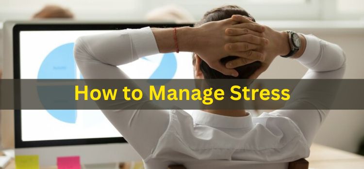 How to Manage Stress: A Simple Guide to Reducing Stress and Improving Well-Being